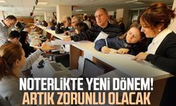 Noterlikte yeni dönem! Artık zorunlu olacak