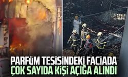 Parfüm tesisindeki faciada çok sayıda kişi açığa alındı