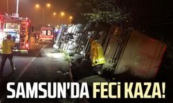 Samsun Bafra'da feci kaza: Tır devrildi!
