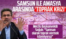 Samsun ile Amasya arasında ‘toprak krizi’