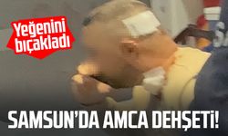 Samsun'da kanlı olay! Yeğenini bıçakladı