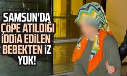 Samsun'da çöpe atıldığı iddia edilen bebekten iz yok!