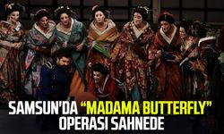 Samsun'da “Madama Butterfly” operası sahnede