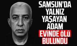 Samsun'da Mehmet Kocapicak evinde ölü bulundu