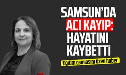 Samsun’da öğretmen Evren Çelik hayatını kaybetti