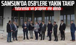 Samsun'da OSB'lere yakın takip: Projeler ele alındı