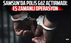 Samsun’da polis göz açtırmadı: Eş zamanlı operasyon