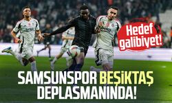 Samsunspor Beşiktaş deplasmanında: Hedef galibiyet!