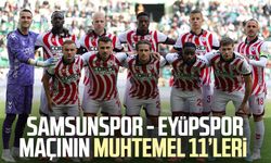 Samsunspor - Eyüpspor maçının muhtemel 11'i