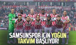 Samsunspor için yoğun takvim başlıyor!