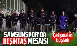 Samsunspor'da Beşiktaş mesaisi: Çalışmalar başladı