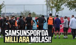 Samsunspor'da 4 gün milli ara molası!