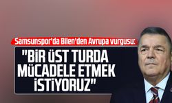 Samsunspor'da Veysel Bilen'den Avrupa vurgusu!