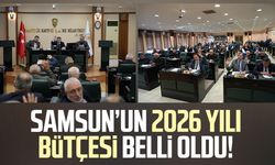 Samsun’un 2026 yılı bütçesi belli oldu!