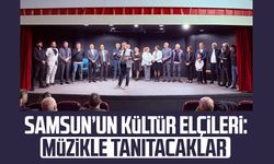 Samsun’un kültür elçileri: Müzikle tanıtacaklar