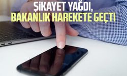 Şikayet yağdı, bakanlık harekete geçti