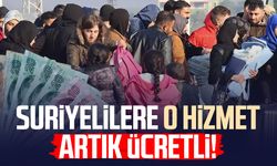 Suriyelilere o hizmet artık ücretli!
