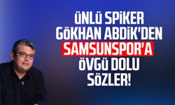 Ünlü spiker Gökhan Abdik'den Samsunspor'a övgü dolu sözler!