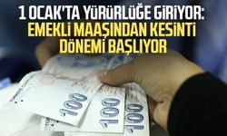 1 Ocak'ta yürürlüğe giriyor: Emekli maaşından kesinti dönemi başlıyor