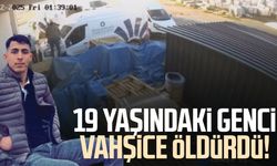19 yaşındaki genci vahşice öldürdü!