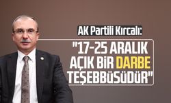 AK Partili Orhan Kırcalı: "17-25 Aralık açık bir darbe teşebbüsüdür"
