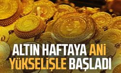 Altın haftaya ani yükselişle başladı
