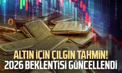 Altın için çılgın tahmin! 2026 beklentisi güncellendi