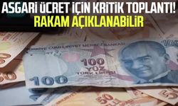 Asgari ücret için kritik toplantı! Rakam açıklanabilir
