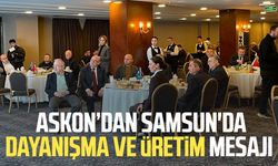 ASKON’dan Samsun'da dayanışma ve üretim mesajı
