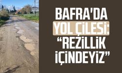 Bafra'da yol çilesi: "Rezillik içindeyiz"