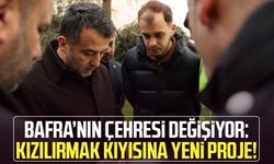 Bafra’nın çehresi değişiyor: Kızılırmak kıyısına yeni proje!