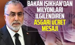 Bakan Işıkhan'dan milyonları ilgilendiren asgari ücret mesajı