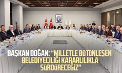 Halit Doğan: "Milletle bütünleşen belediyeciliği kararlılıkla sürdüreceğiz"