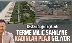 Terme Miliç Sahili'ne kadınlar plajı geliyor