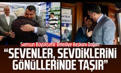 Başkan Halit Doğan: “Sevenler, sevdiklerini gönüllerinde taşır”