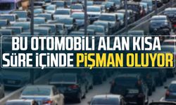 Bu otomobili alan kısa süre içinde pişman oluyor