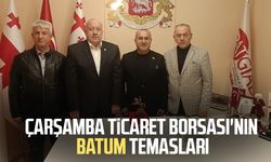 Çarşamba Ticaret Borsası'nın Batum temasları
