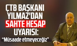 ÇTB Yönetim Kurulu Başkanı Kazım Yılmaz'dan sahte hesap uyarısı