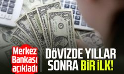 Merkez Bankası açıkladı: Dövizde yıllar sonra bir ilk!