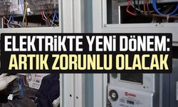 Elektrikte yeni dönem: Artık zorunlu olacak