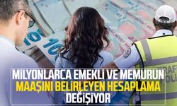 Emekli ve memurun maaşını belirleyen hesaplama değişiyor