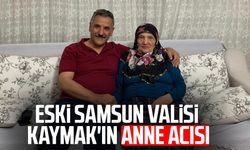 Eski Samsun Valisi Osman Kaymak'ın anne acısı