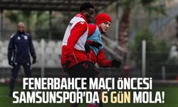 Fenerbahçe maçı öncesi Samsunspor'da 6 gün mola!
