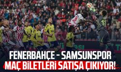 Fenerbahçe - Samsunspor maç biletleri satışa çıkıyor!