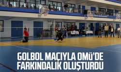 Golbol maçıyla OMÜ’de farkındalık oluşturdu