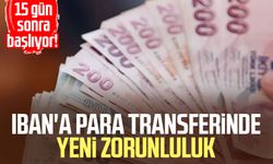 IBAN'a para transferinde yeni zorunluluk
