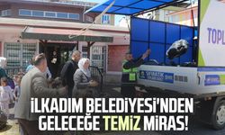 İlkadım Belediyesi'nden geleceğe temiz miras!