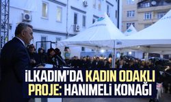 İlkadım'da kadın odaklı proje: Hanımeli Konağı