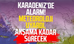 Karadeniz'de alarm: Meteoroloji uyardı, akşama kadar sürecek