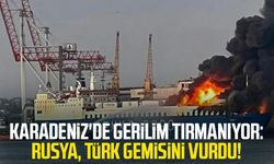 Karadeniz'de gerilim tırmanıyor: Rusya, Türk gemisini vurdu